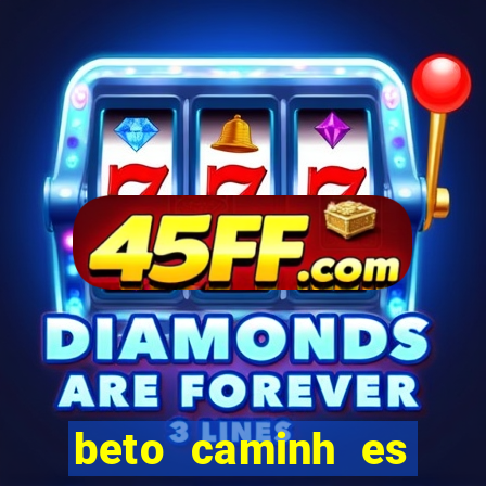 beto caminh es lajeado rs